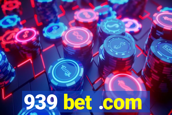 939 bet .com